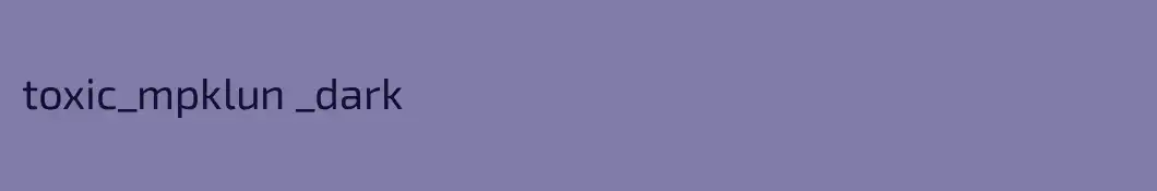 toxic_mpklun _dark